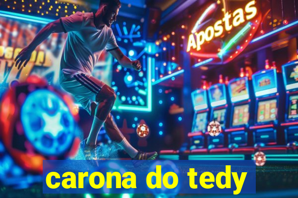 carona do tedy